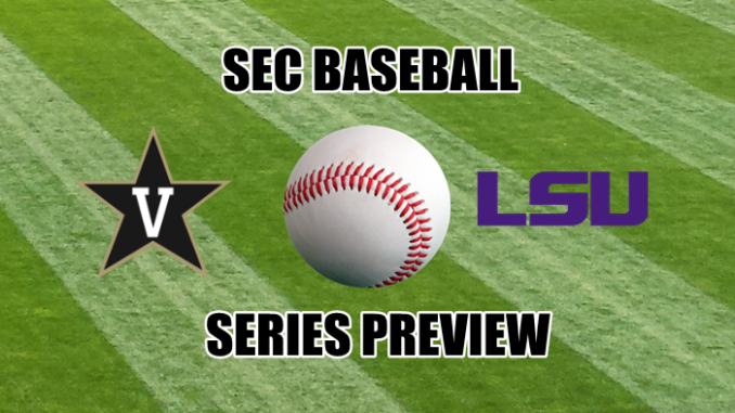 LSU-Vanderbilt baseball series preview