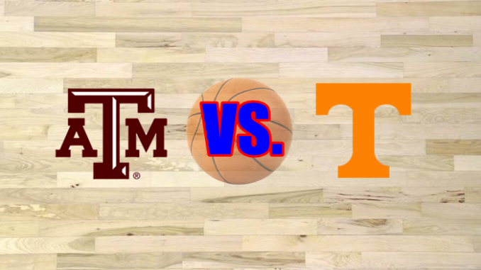 Texas A&M-Tennessee basketball game preview