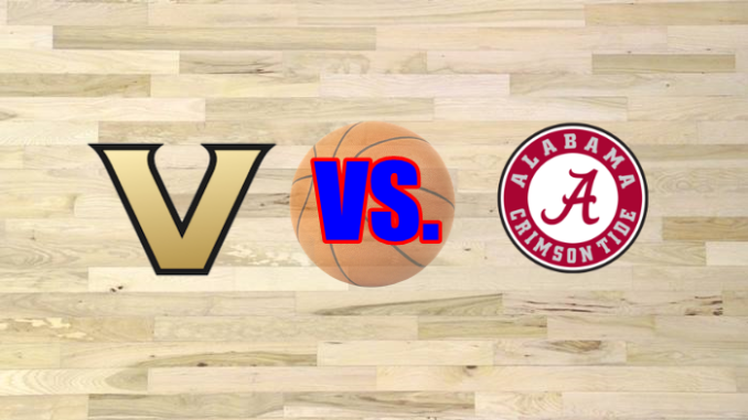 Vanderbilt at Alabama basketball preview
