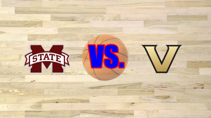Mississippi State-Vanderbilt basketball preview