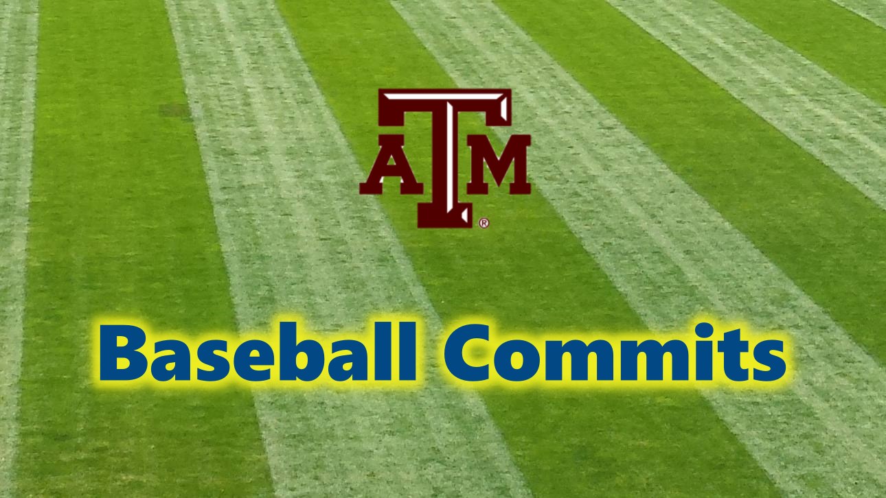 2022 Texas A&amp;M Baseball Commit list - SEC Football, Basketball and