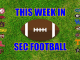 This Week in SEC Football