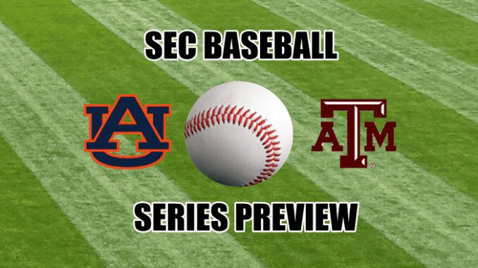 Texas A&M-Auburn baseball series preview