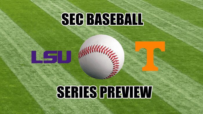 SEC Baseball Series Preview: LSU at Tennessee – 16Powers.com- SEC ...