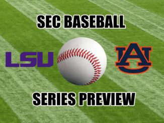 SEC Baseball Series Preview LSU at Auburn