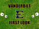 Vanderbilt ETSU First look
