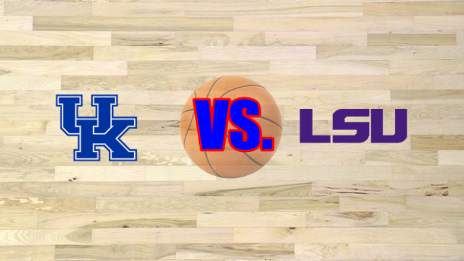Kentucky-LSU Basketball Preview