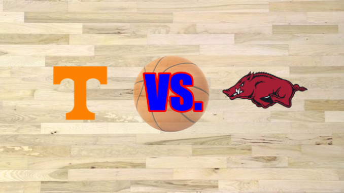 Tennessee-Arkansas basketball game preview