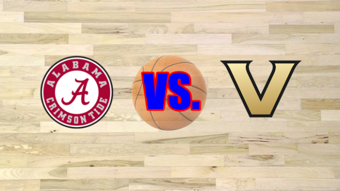 Vanderbilt-Alabama basketball game preview