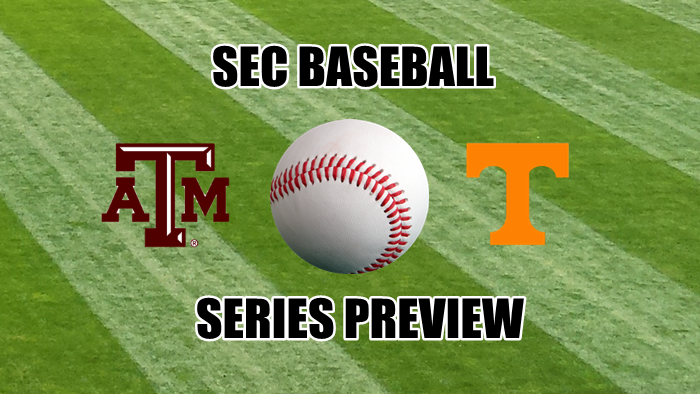 SEC Baseball series preview Texas A&M at Tennessee