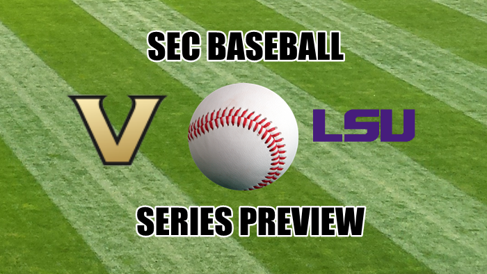 Vanderbilt-LSU SEC Baseball Series Preview2