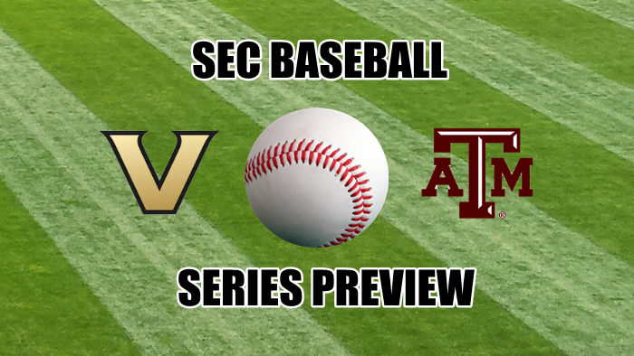 Vanderbilt-Texas A&M Baseball Series Preview